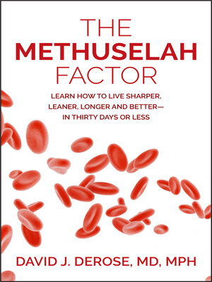 cover image of The Methuselah Factor: Learn How to Live Sharper, Leaner, Longer and Better—in Thirty Days or Less